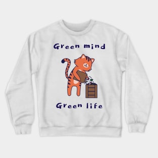 Green mind = Green life ! Crewneck Sweatshirt